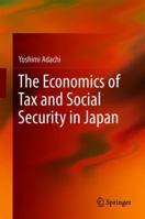 The Economics of Tax and Social Security in Japan 9811339201 Book Cover