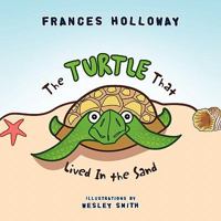 The Turtle That Lived in the Sand 1453548459 Book Cover