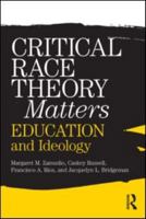 Critical Race Theory Matters: Education and Ideology 0415996740 Book Cover