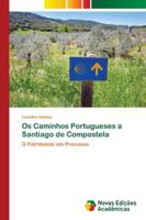 Os Caminhos Portugueses a Santiago de Compostela 620218678X Book Cover