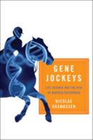 Gene Jockeys: Life Science and the Rise of Biotech Enterprise 142141340X Book Cover