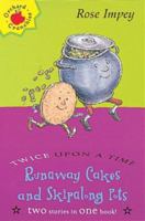 Runaway Cakes and Skipalong Pots (Twice Upon a Times) 1860399703 Book Cover