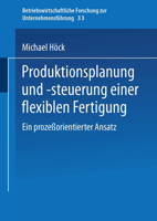 Produktionsplanung Und -Steuerung Einer Flexiblen Fertigung: Ein Prozessorientierter Ansatz 3409135243 Book Cover