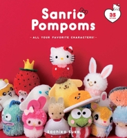 Sanrio Pompoms: All Your Favorite Characters! 1974722384 Book Cover