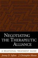 Negotiating the Therapeutic Alliance: A Relational Treatment Guide 1572308699 Book Cover