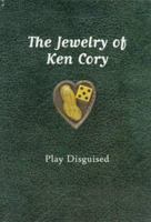 The Jewelry of Ken Cory: Play Disguised 0295976624 Book Cover