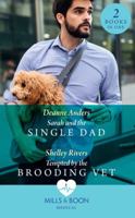 Sarah And The Single Dad / Tempted By The Brooding Vet 0263279766 Book Cover