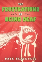 The Frustrations of Being Deaf B08F6YCYDY Book Cover
