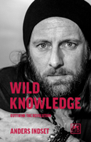 Wild Knowledge: Outthink the Revolution 1912555328 Book Cover