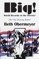 Big!: World Records in the Streets! Plus Tap Dancing Galore 0878394370 Book Cover