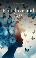 Pain, love and loss 9358314893 Book Cover