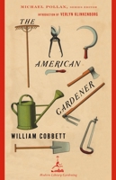 The American Gardener (Modern Library Gardening) 0812967372 Book Cover
