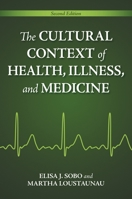 The Cultural Context of Health, Illness, and Medicine: 031337760X Book Cover