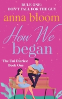 How We Began (The Uni Files) 1916562361 Book Cover
