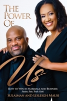 The Power of Us: How to Win in Marriage and Business - Passion. Pain. Truth. Faith. 1737139707 Book Cover