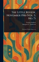 The Little Review, November 1916 (Vol. 3, No. 7) 1025244249 Book Cover