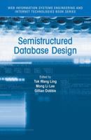 Semistructured Database Design (Web Information Systems Engineering and Internet Technologies Book Series) 0387235671 Book Cover