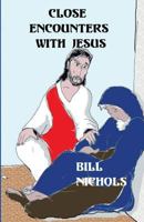 Close Encounters With Jesus 1478227540 Book Cover