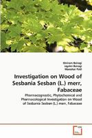 Investigation on Wood of Sesbania Sesban (L.) merr, Fabaceae 363931770X Book Cover