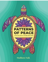 Patterns of peace: A self-care journey through spirit guides B0FDPVZHP9 Book Cover