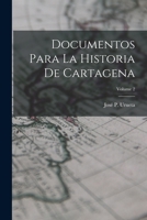 Documentos Para La Historia De Cartagena; Volume 2 1017493820 Book Cover