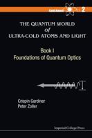 The Quantum World of Ultra-Cold Atoms and Light, Book I: Foundations of Quantum Optics 1783264616 Book Cover