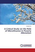 A Critical Study on the Role of Microfinance in Poverty Alleviation 365979449X Book Cover