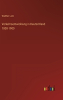 Verkehrsentwicklung in Deutschland 1800-1900 3864440416 Book Cover