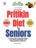 All-New Pritikin Diet for Seniors : A Proven Path to Healthy Weight Loss, Balanced Nutrition, and Lifelong Wellness After 60 1963160398 Book Cover