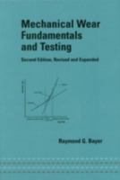 Mechanical Wear Fundamentals and Testing, Second Edition, Revised and Expanded (Mechanical Engineering (Marcell Dekker)) 0824746201 Book Cover