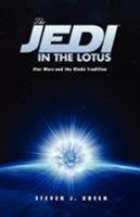 The Jedi in the Lotus: Star Wars and the Hindu Tradition 1907166114 Book Cover
