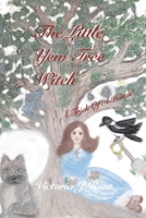 The Little Yew Tree Witch 0992812348 Book Cover