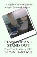Stand Up and Stand Out: From Team Leader to CEO 1466248904 Book Cover