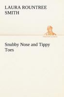 Snubby Nose and Tippy Toes 1500178837 Book Cover