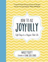 How to Age Joyfully: Eight Steps to a Happier, Fuller Life 1786859688 Book Cover