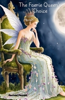 The Faerie Queen's Choice B0F9715BY3 Book Cover