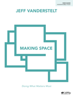Making Space - Bible Study Book: Exploring Proverbs for What Matters Most 1462780040 Book Cover