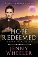 Hope Redeemed, Large Print Edition #6 Of Gold & Blood 1991172559 Book Cover