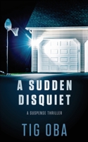 A Sudden Disquiet B0FT2BTWZ3 Book Cover