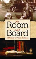 For Room and Board : A Memoir of Atlee Barkman 1946389072 Book Cover