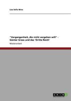 "Vergangenheit, die nicht vergehen will" - G�nter Grass und das 'Dritte Reich' 3640869664 Book Cover