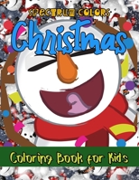 CHRISTMAS Coloring Book for Kids: A Cute and Fun Children's Christmas Gift, 35 Christmas Pages to Color Including Santa Claus, Snowman, Christmas Trees, Toys, Reindeer and More B08MVX1K4P Book Cover