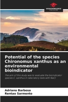 Potential of the species Chironomus xanthus as an environmental bioindicator 6207374444 Book Cover