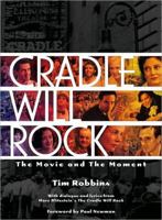 Cradle Will Rock: The Movie and the Moment (Newmarket Press Pictorial Movie Book) 155704399X Book Cover