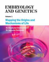 Embryology and Genetics Volume 1: Mapping the Origins and Mechanisms of Life 1779567723 Book Cover