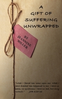 A Gift of Suffering Unwrapped: What I have feared has happened B087FF79GX Book Cover