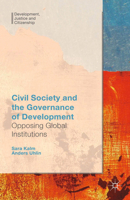 Civil Society and the Governance of Development: Opposing Global Institutions 1137461306 Book Cover