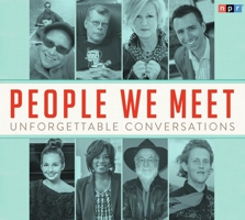 People We Meet: Unforgettable Conversations 1622313887 Book Cover