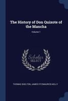 The History of Don Quixote of the Mancha; Volume 1 101905297X Book Cover