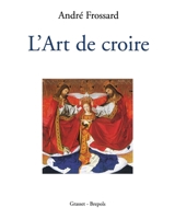 L Art de Croire 2246085039 Book Cover